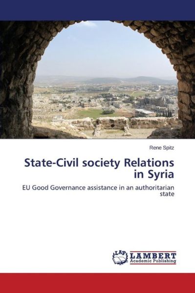 Cover for Spitz Rene · State-civil Society Relations in Syria (Paperback Book) (2014)