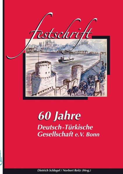 Cover for Norbert Reitz · 60 Jahre Deutsch-Turkische Gesellschaft (Paperback Book) (2014)