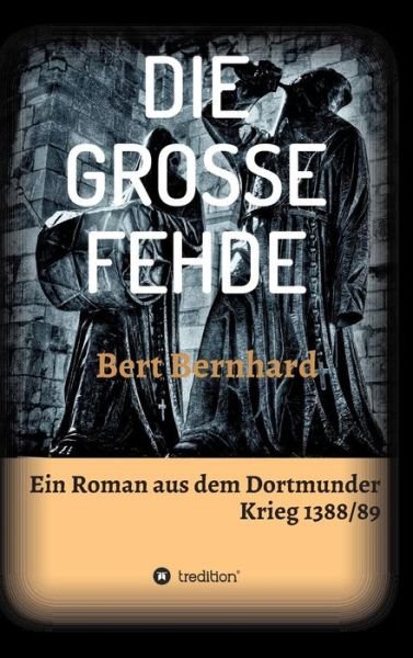 Cover for Bert Bernhard · Die Grosse Fehde (Hardcover bog) (2015)