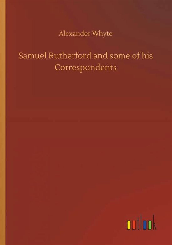 Cover for Whyte · Samuel Rutherford and some of his (Book) (2018)
