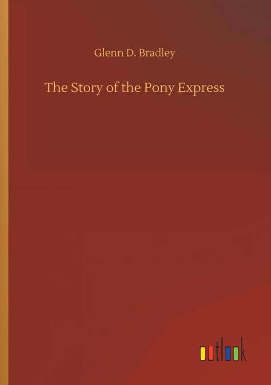 Cover for Bradley · The Story of the Pony Express (Bok) (2019)