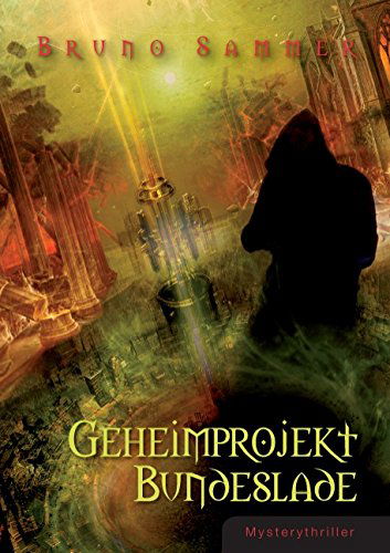 Cover for Bruno Sammer · Geheimprojekt Bundeslade (Paperback Book) [German edition] (2014)