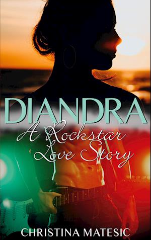 Cover for Christina Matesic · DIANDRA - A Rockstar Love Story (Paperback Book) (2021)