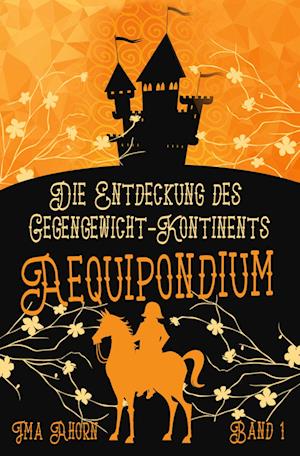 Cover for Ima Ahorn · Aequipondium: Die Entdeckung des Gegengewicht-Kontinents (Paperback Book) (2021)