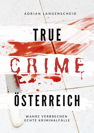 Cover for Adrian Langenscheid · True Crime Österreich (Book) (2022)