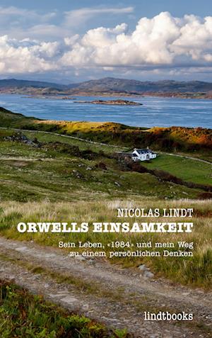 Cover for Nicolas Lindt · Orwells Einsamkeit (Book) (2024)