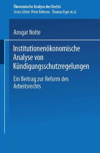 Cover for Ansgar Nolte · Institutionenoekonomische Analyse Von Kundigungsschutzregelungen: Ein Beitrag Zur Reform Des Arbeitsrechts - OEkonomische Analyse Des Rechts (Paperback Book) [2001 edition] (2001)