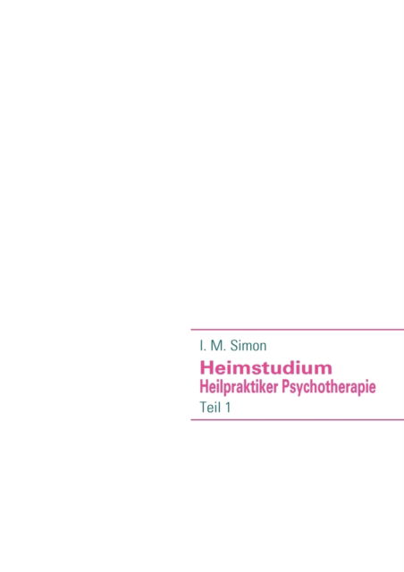 Cover for Ingo Michael Simon · Heimstudium Heilpraktiker Psychotherapie (Paperback Book) [German edition] (2009)