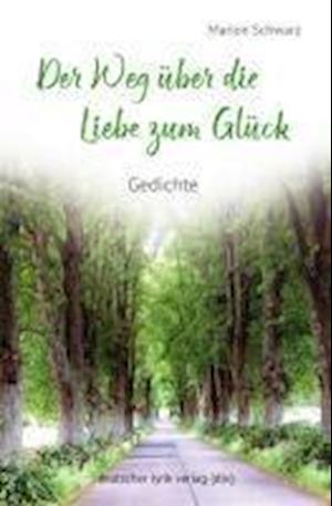 Cover for Marion Schwarz · Der Weg über die Liebe zum Glück (Book) (2024)