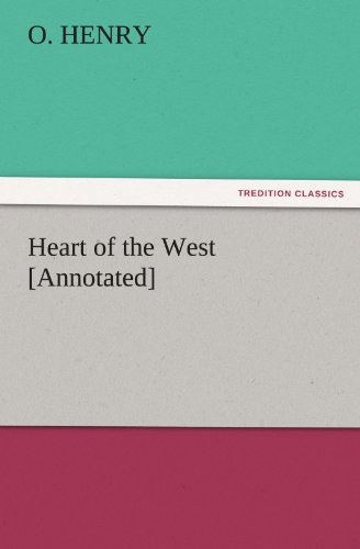 Heart of the West [annotated] (Tredition Classics) - O. Henry - Books - tredition - 9783842434561 - November 22, 2011