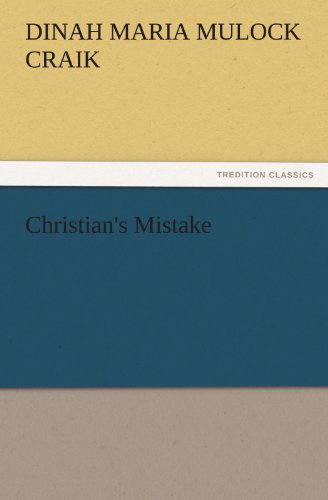 Cover for Dinah Maria Mulock Craik · Christian's Mistake (Tredition Classics) (Paperback Book) (2011)