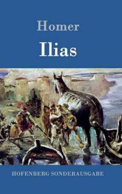 Cover for Homer · Ilias (Hardcover Book) (2016)