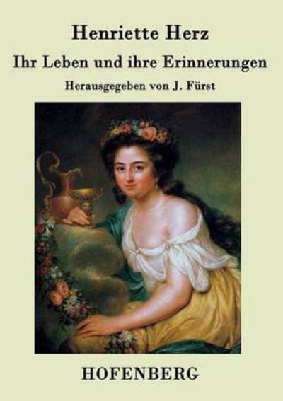 Cover for Henriette Herz · Ihr Leben Und Ihre Erinnerungen (Paperback Book) (2015)