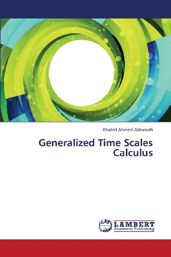 Cover for Khaled Ahmed Aldwoah · Generalized Time Scales Calculus (Paperback Book) (2013)