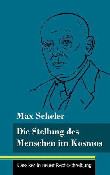 Cover for Max Scheler · Die Stellung des Menschen im Kosmos (Hardcover bog) (2021)