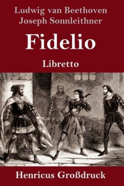 Fidelio (Grossdruck) - Ludwig van Beethoven - Bøger - Henricus - 9783847851561 - 4. marts 2021