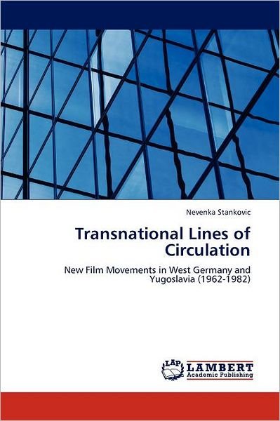 Cover for Nevenka Stankovic · Transnational Lines of Circulation: New Film Movements in West Germany and Yugoslavia (1962-1982) (Pocketbok) (2012)