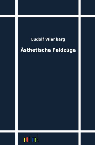 AEsthetische Feldzuge - Ludolf Wienbarg - Books - Outlook Verlag - 9783864032561 - October 10, 2011