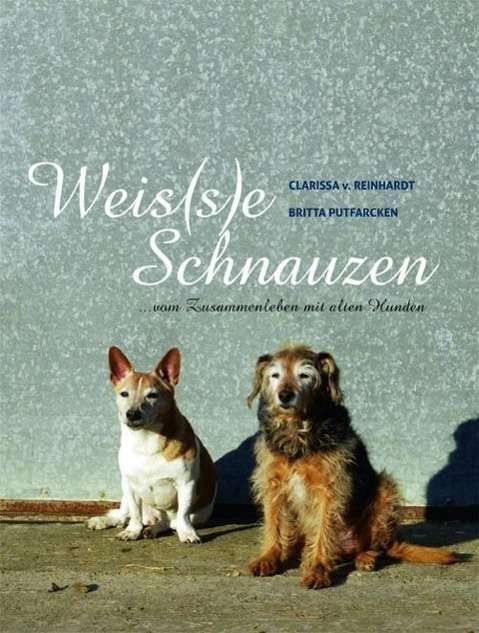 Weis (s)e Schnauzen - Reinhardt - Bøker -  - 9783936188561 - 