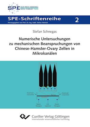 Cover for Stefan Schnegas · Numerische Untersuchungen zu mechanischen Beanspruchungen von Chinese-Hamster-Ovary Zellen in Mikrokanälen (Paperback Book) (2015)
