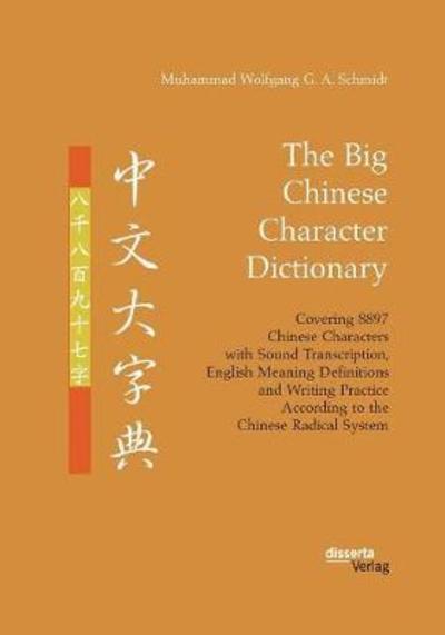 The Big Chinese Character Dicti - Schmidt - Boeken -  - 9783959354561 - 28 mei 2018