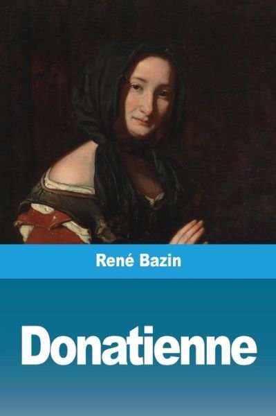 Cover for René Bazin · Donatienne (Pocketbok) (2021)