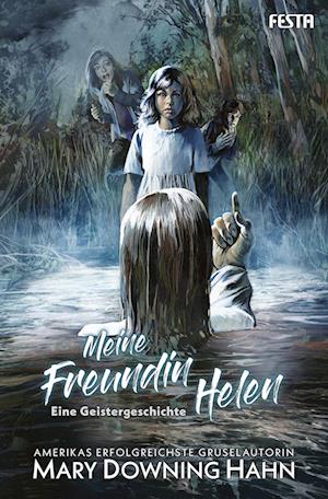 Cover for Mary Downing Hahn · Meine Freundin Helen - Eine Geistergeschichte (Buch) (2024)