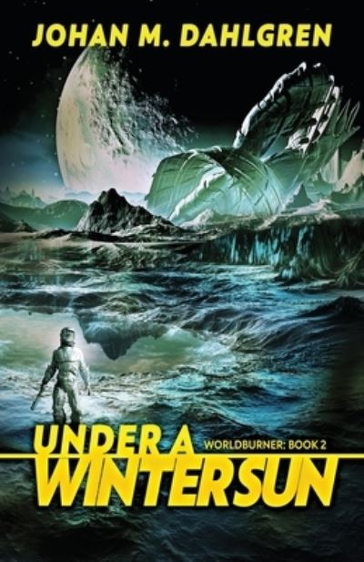 Cover for Johan M Dahlgren · Under A Winter Sun (Paperback Book) (2021)