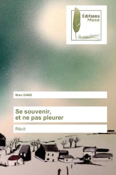 Cover for Marc Dans · Se souvenir, et ne pas pleurer (Paperback Book) (2020)