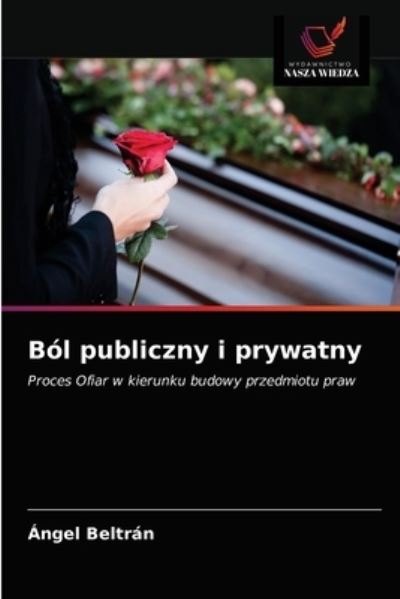 Cover for Ángel Beltrán · Bol publiczny i prywatny (Paperback Book) (2020)