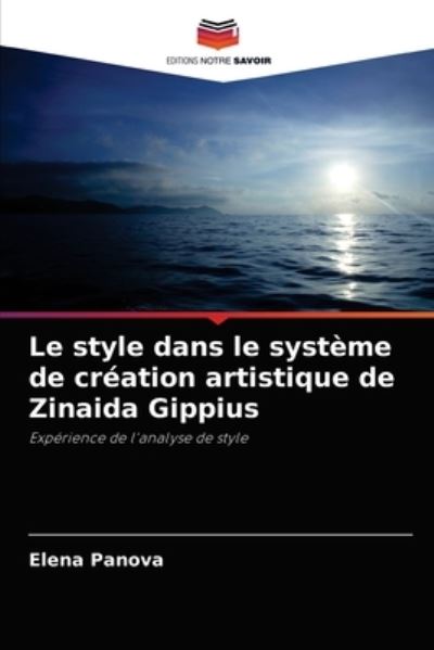 Cover for Elena Panova · Le style dans le systeme de creation artistique de Zinaida Gippius (Paperback Book) (2021)