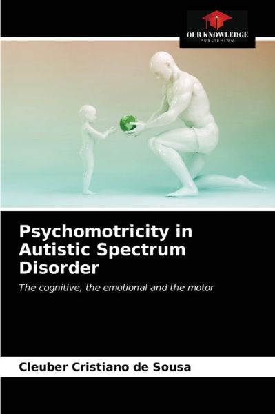 Cover for Cleuber Cristiano de Sousa · Psychomotricity in Autistic Spectrum Disorder (Paperback Book) (2021)