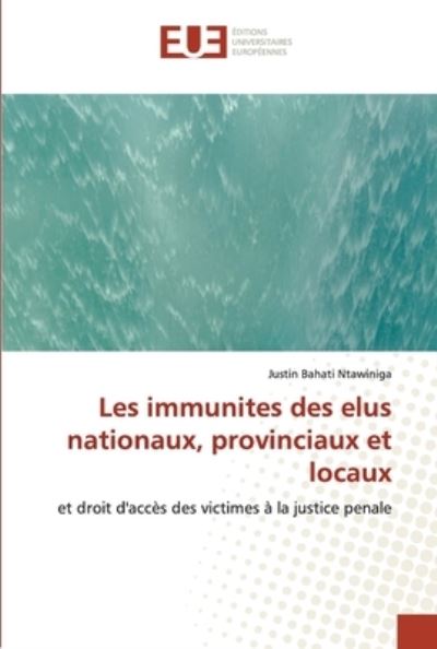 Cover for Justin Bahati Ntawiniga · Les immunites des elus nationaux, provinciaux et locaux (Paperback Book) (2021)