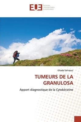 Cover for Ghada Sahraoui · Tumeurs De La Granulosa (Taschenbuch) (2021)