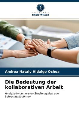 Cover for Andrea Nataly Hidalgo Ochoa · Die Bedeutung der kollaborativen Arbeit (Pocketbok) (2021)