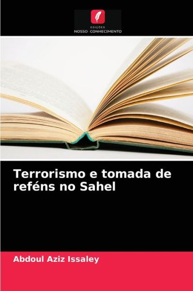 Cover for Abdoul Aziz Issaley · Terrorismo e tomada de refens no Sahel (Paperback Book) (2021)