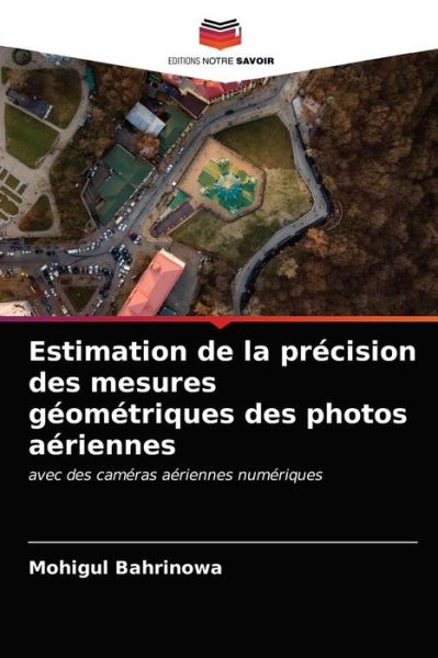 Cover for Mohigul Bahrinowa · Estimation de la precision des mesures geometriques des photos aeriennes (Paperback Book) (2021)