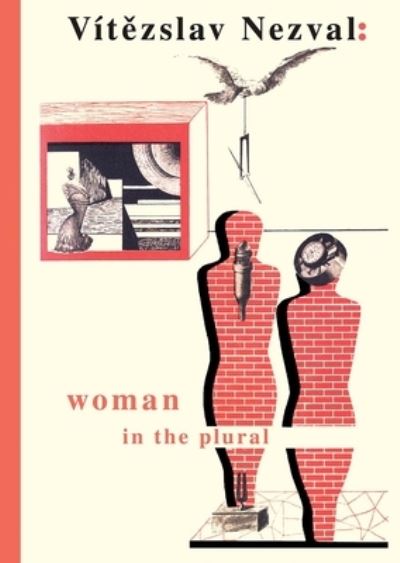 Cover for Vitezslav Nezval · Woman in the Plural: Verse, Diary Entries, Poetry for the Stage, Surrealist Experiments (Gebundenes Buch) (2021)