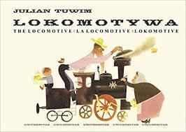 Cover for Julian Tuwim · Lokomotywa - The Locomotive - La locomotive - Lokomotive (Inbunden Bok) (2019)