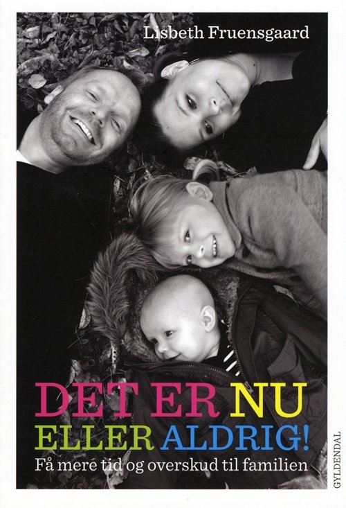 Cover for Lisbeth Fruensgaard · Det er nu eller aldrig! (Innbunden bok) [1. utgave] (2011)