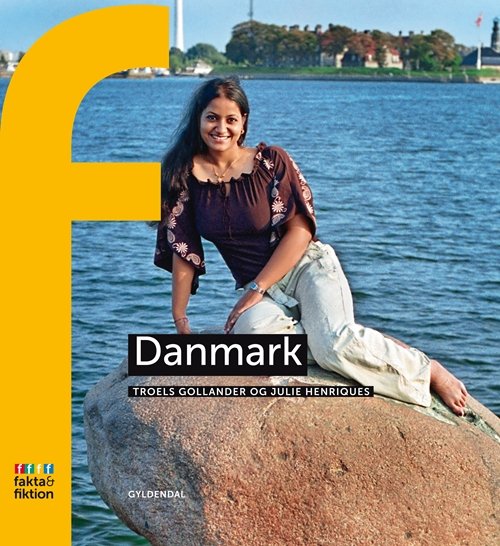 Cover for Troels Gollander; Julie Henriques · Fakta og Fiktion: Danmark (Sewn Spine Book) [1. Painos] (2012)