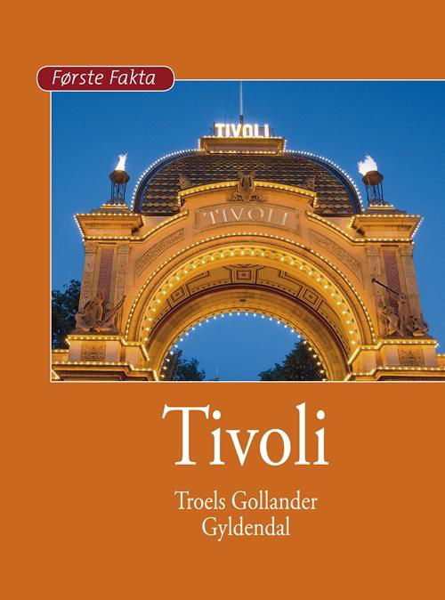 Cover for Troels Gollander · Første Fakta: Tivoli (Bound Book) [1er édition] [Indbundet] (2014)