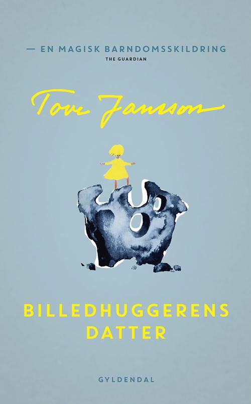 Billedhuggerens datter - Tove Jansson - Bøker - Gyldendal - 9788702162561 - 9. august 2014