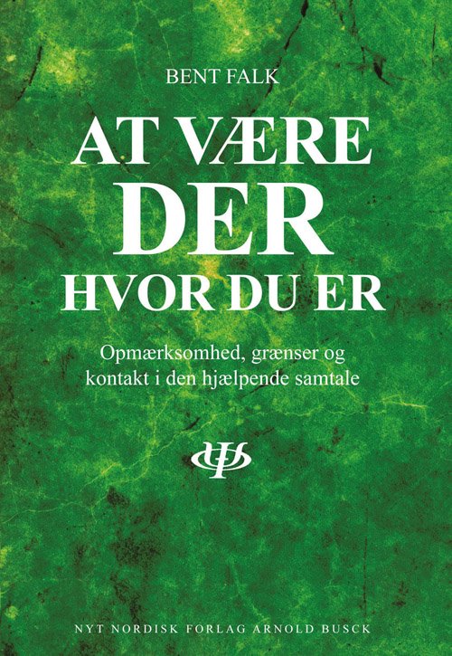Cover for Bent Falk · At være der hvor du er (Sewn Spine Book) [3rd edition] (2010)