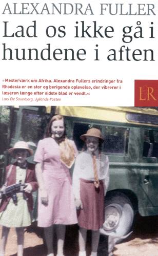 Cover for Alexandra Fuller · Lad os ikke gå i hundene i aften (Paperback Book) [2th edição] (2003)