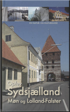 Oplev Sydsjælland, Møn og Lolland-Falster - Søren Olsen - Books - Bogklubben - 9788760425561 - July 11, 2006
