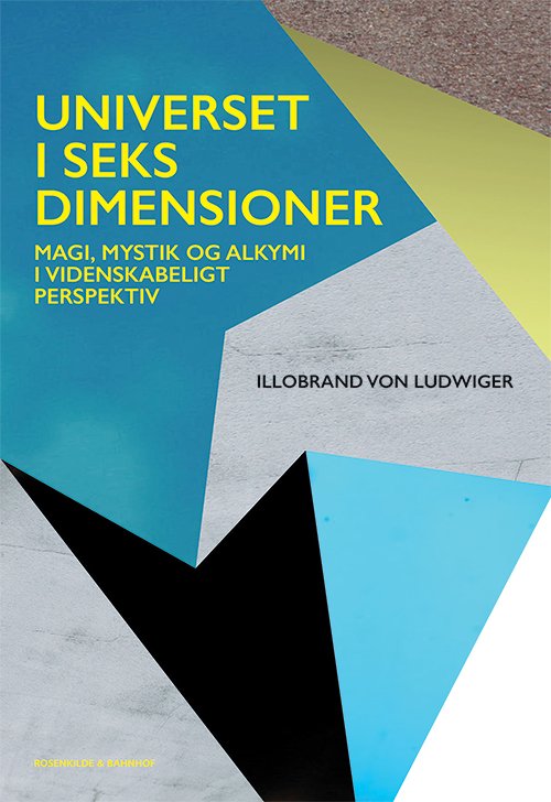Cover for Illobrand von Ludwiger · Universet i seks dimensioner (Taschenbuch) [1. Ausgabe] (2015)