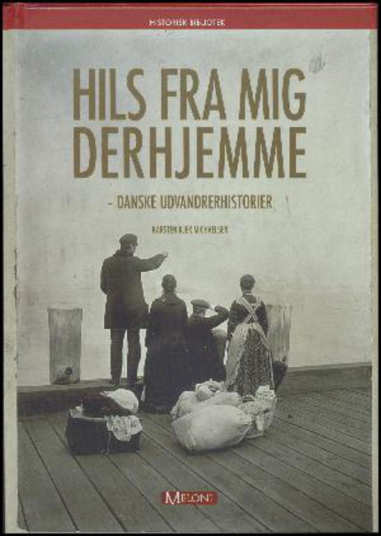 Cover for Karsten Kjer Michaelsen · Historisk bibliotek: Hils fra mig derhjemme (Hardcover Book) [1e uitgave] (2016)