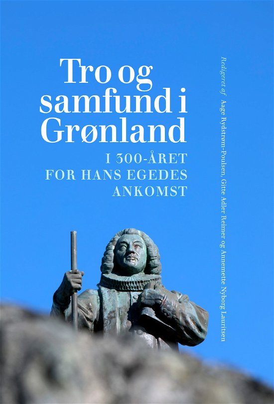 Gitte Adler Reimer og Annemette Nyborg Lauritsen Åge Rydstrøm-Poulsen · Tro og samfund i Grønland (Indbundet Bog) [1. udgave] (2021)