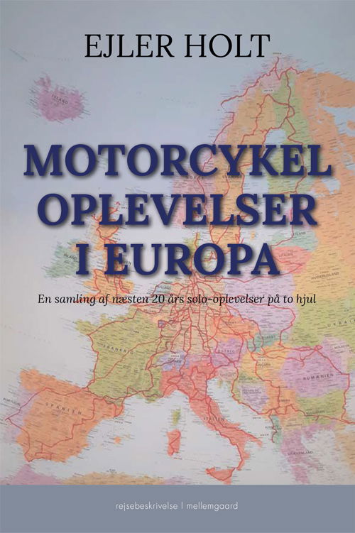 Cover for Ejler Holt · Motorcykeloplevelser i Europa (Sewn Spine Book) [1e uitgave] (2021)